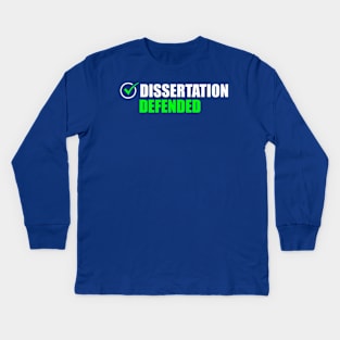 Dissertation Defended - PhD Graduate Ph.D. Graduation Kids Long Sleeve T-Shirt